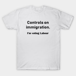 controls on immigration T-Shirt